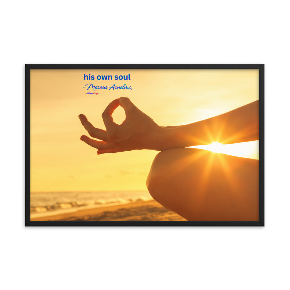 Nowhere can man find a quieter or more untroubled retreat than in his own soul -Marcus Aurelius, Framed poster