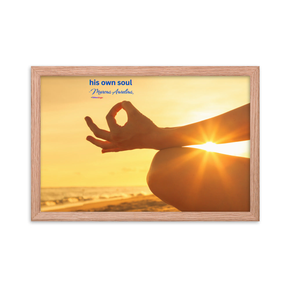 Nowhere can man find a quieter or more untroubled retreat than in his own soul -Marcus Aurelius, Framed poster