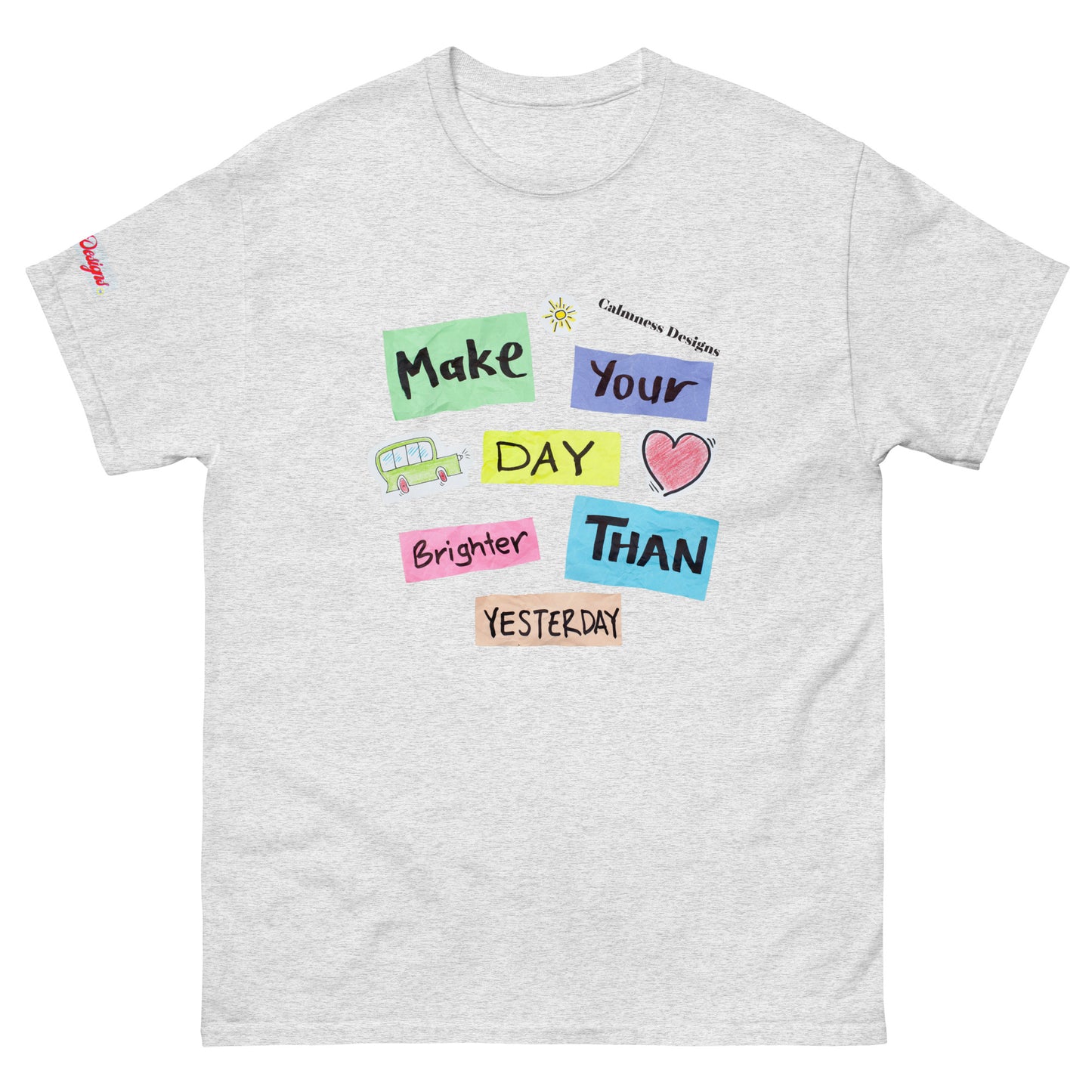 Make Your Day Brighter Than Yesterday, (BUS, HEART), Calmness Designs, Creative Designs, Men's classic tee