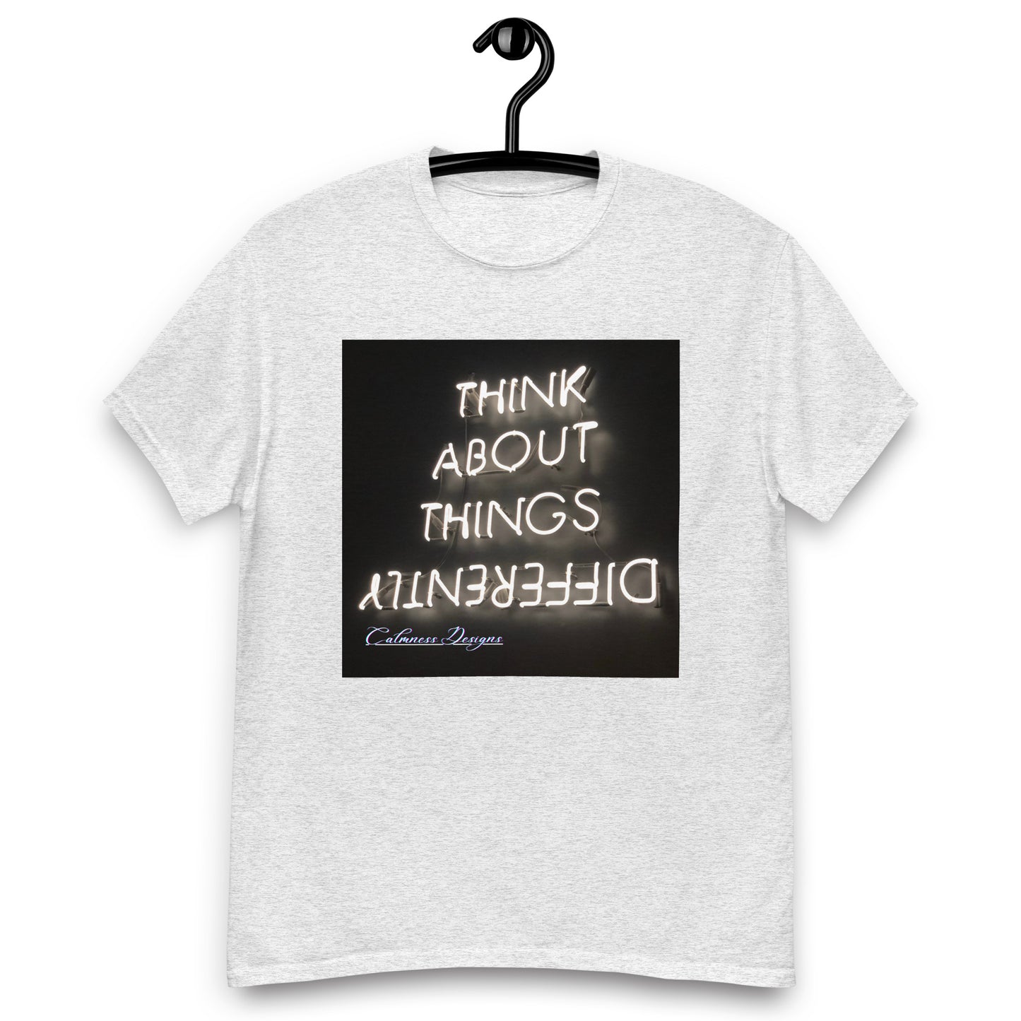 THINK ABOUT THINGS DIFFERENTLY, Calmness Designs, Creative Designs, Men's classic tee
