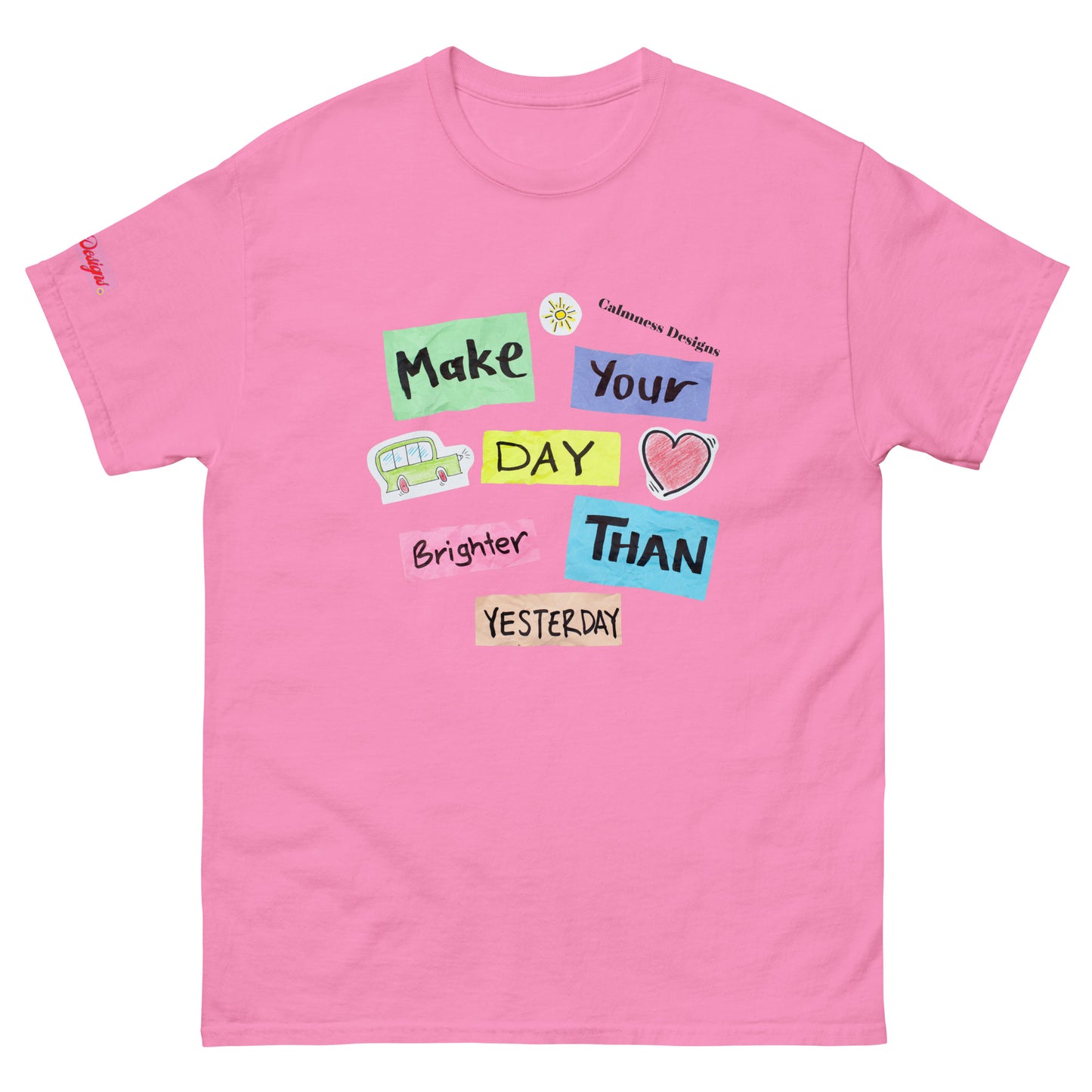 Make Your Day Brighter Than Yesterday, (BUS, HEART), Calmness Designs, Creative Designs, Men's classic tee