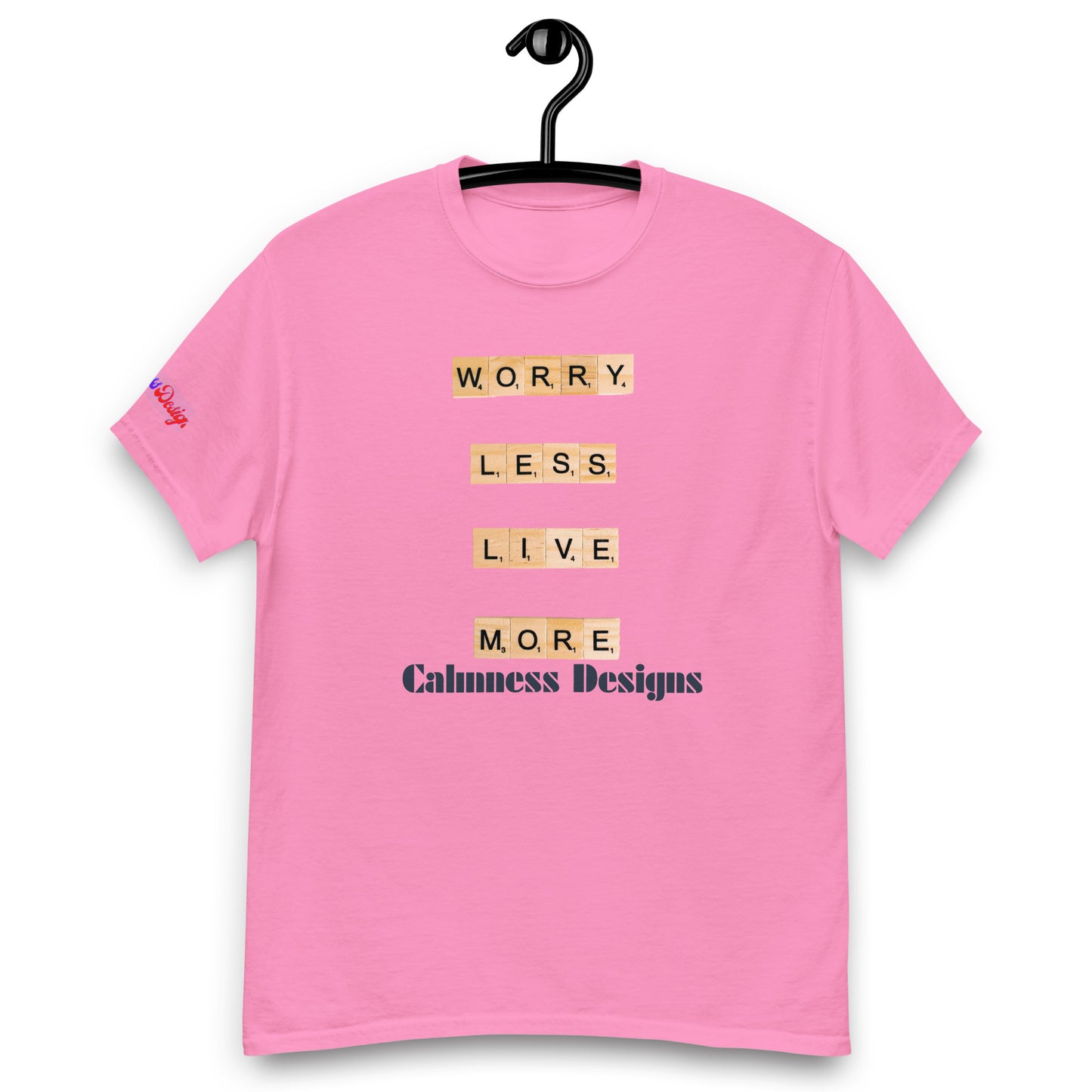 WORRY LESS LIVE MORE, Calmness Designs, Creative Designs, Creative, Genuine, Authentic,Men's classic tee
