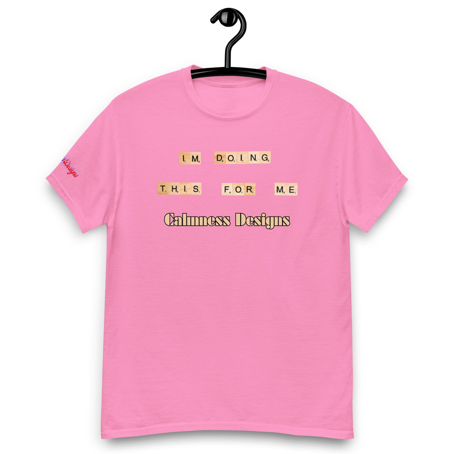 I'M DO THIS FOR ME, Calmness Designs, Creative Designs, Men's classic tee