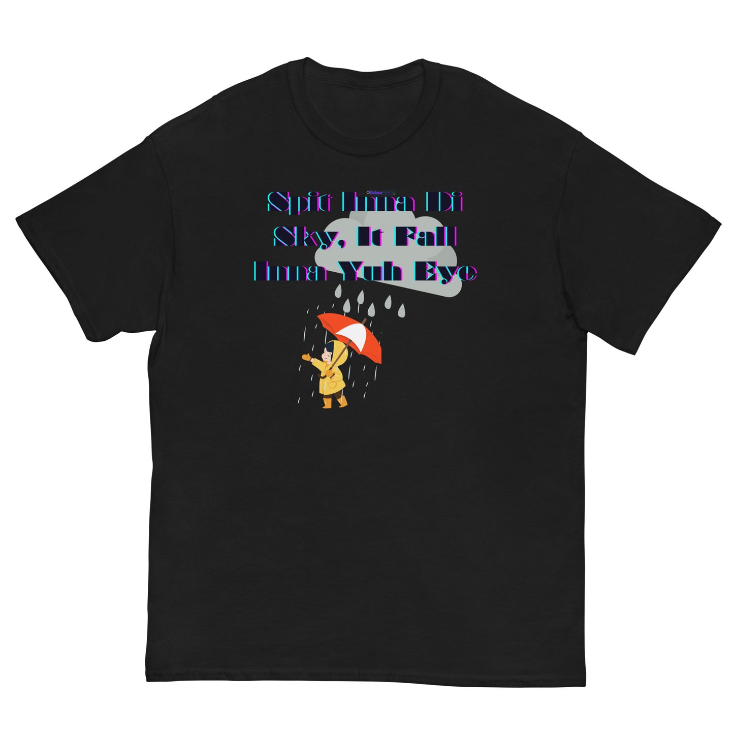 Spit Inna Di Sky, It Fall Inna Yuh Eye, Little Child With Umbrella in Raincoat, Cloud Rainy Calmness Designs, Men's classic tee