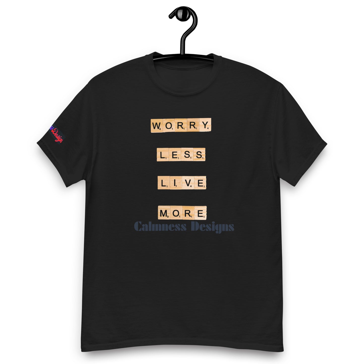 WORRY LESS LIVE MORE, Calmness Designs, Creative Designs, Creative, Genuine, Authentic,Men's classic tee