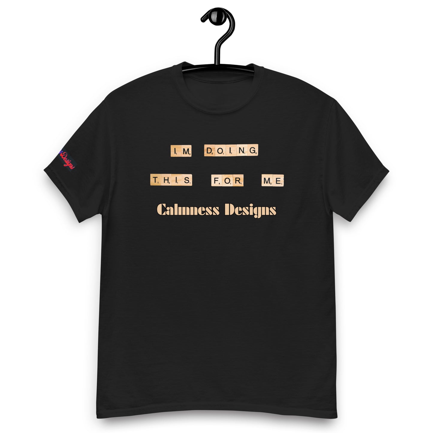 I'M DO THIS FOR ME, Calmness Designs, Creative Designs, Men's classic tee
