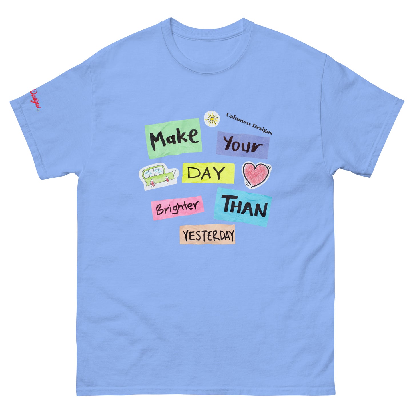 Make Your Day Brighter Than Yesterday, (BUS, HEART), Calmness Designs, Creative Designs, Men's classic tee