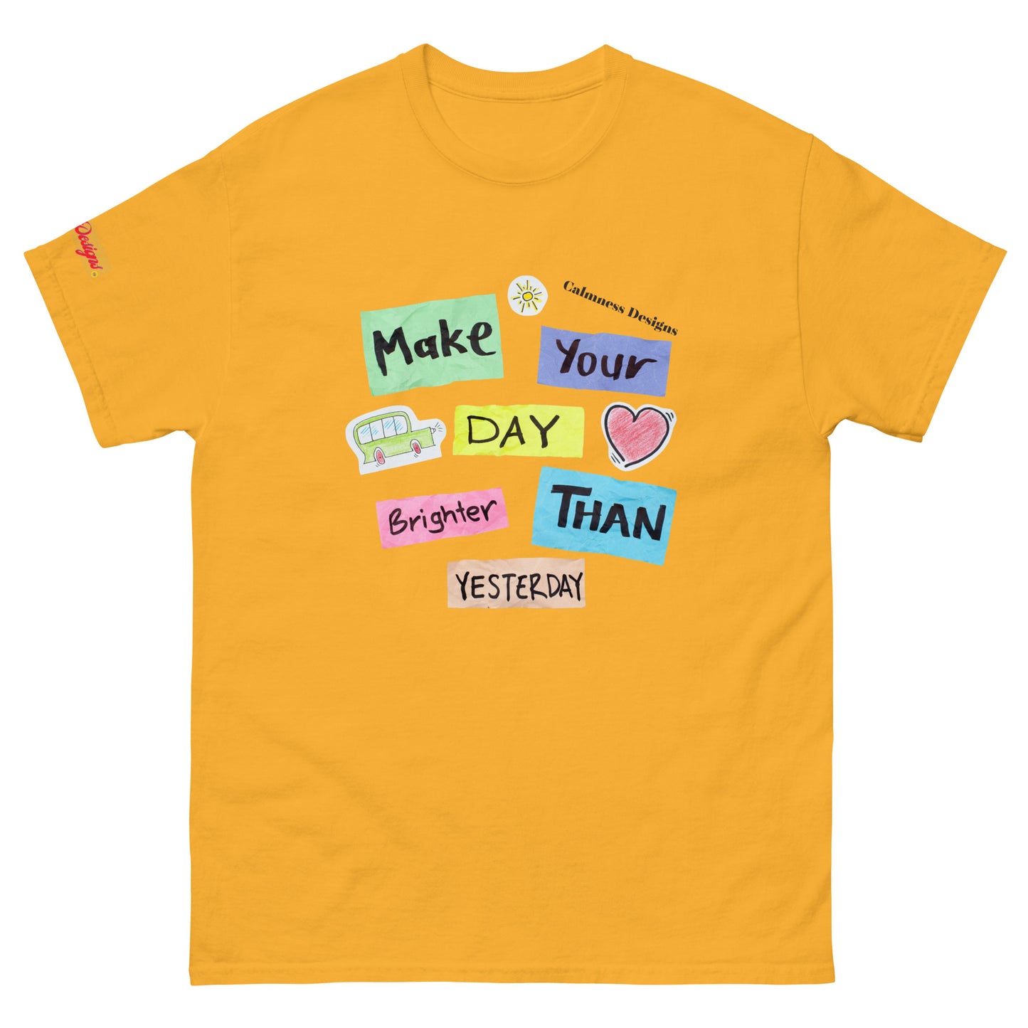 Make Your Day Brighter Than Yesterday, (BUS, HEART), Calmness Designs, Creative Designs, Men's classic tee
