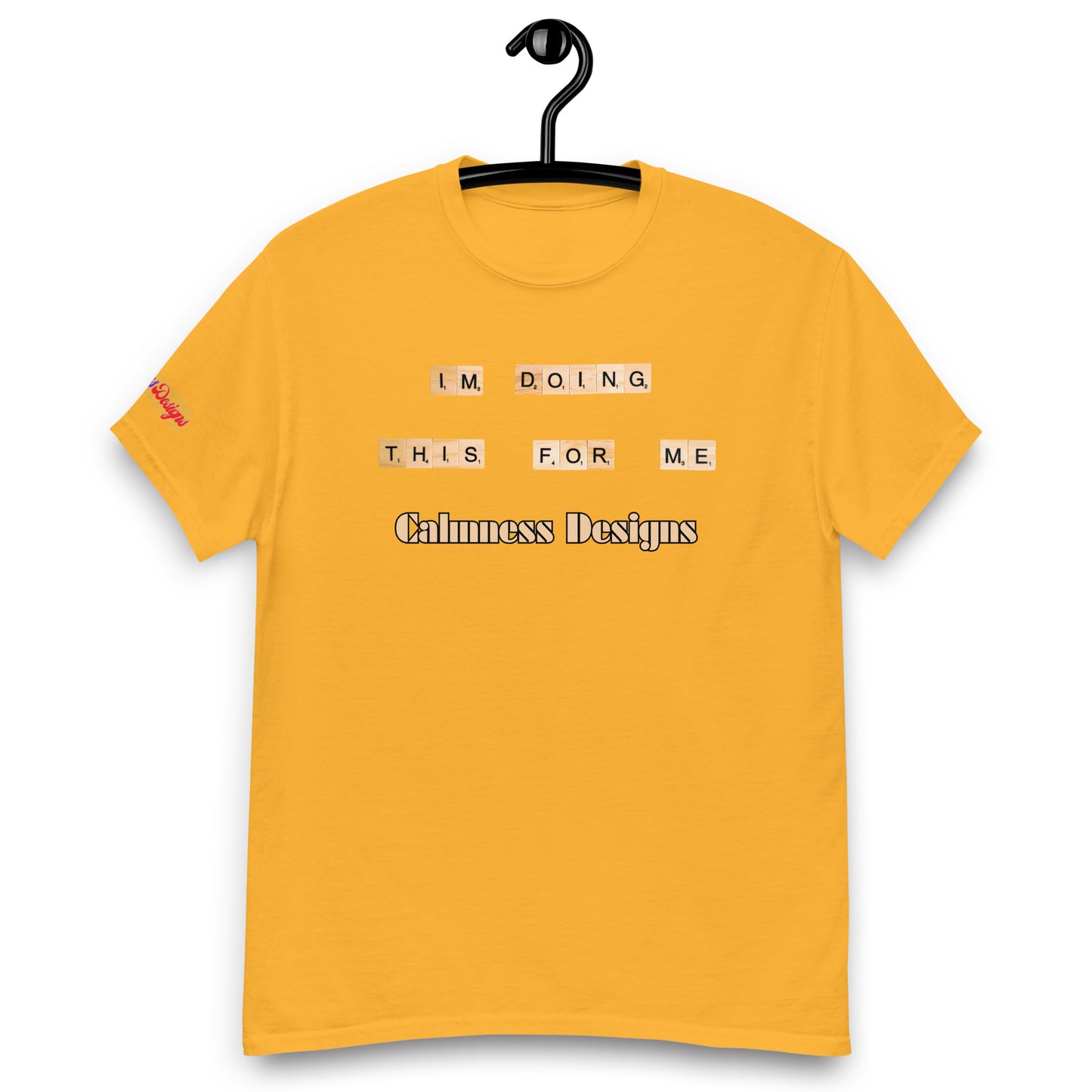 I'M DO THIS FOR ME, Calmness Designs, Creative Designs, Men's classic tee