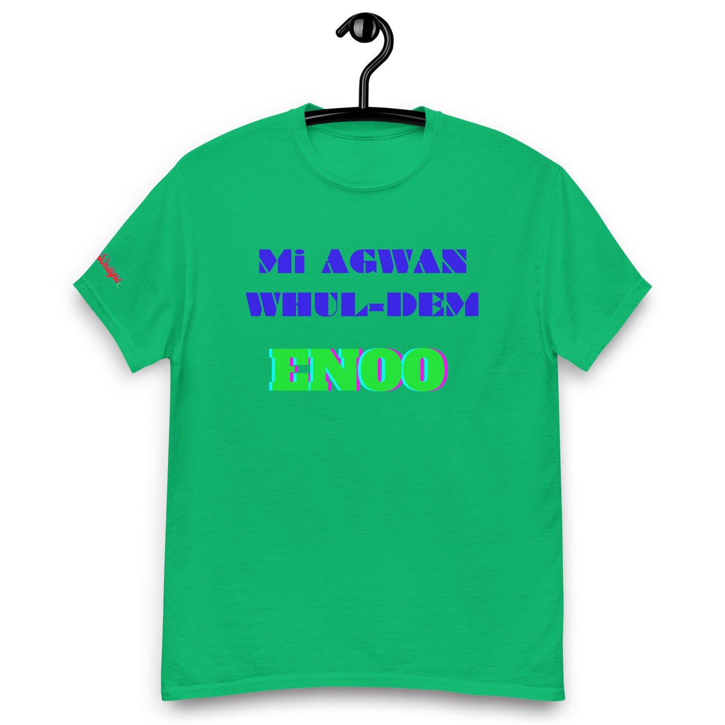 Mi AGWAN WHUL-DEM, ENOO, Creative Designs, Calmness Designs, Men's classic tee