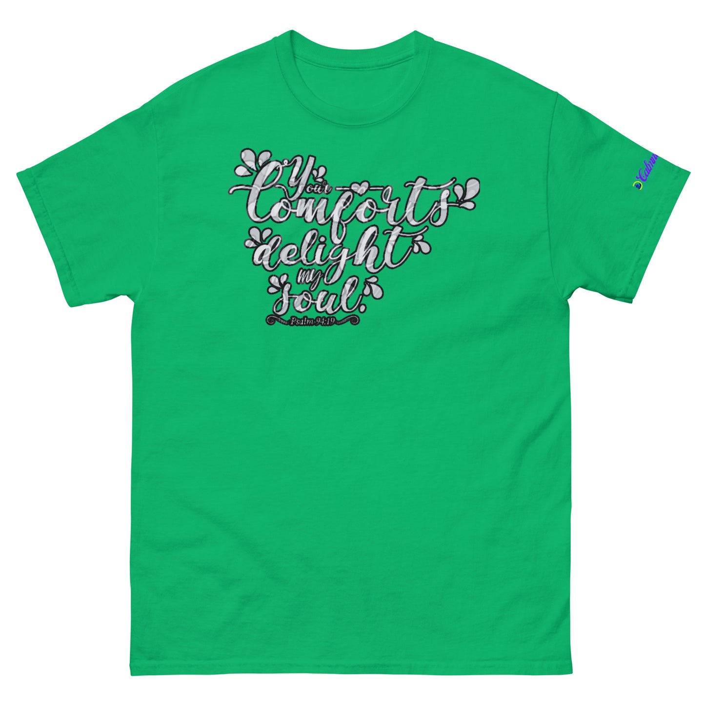 Your Comfort Delight my Soul : Psalm 94 : 19, Calmness Designs, Creative Designs, Men's classic tee