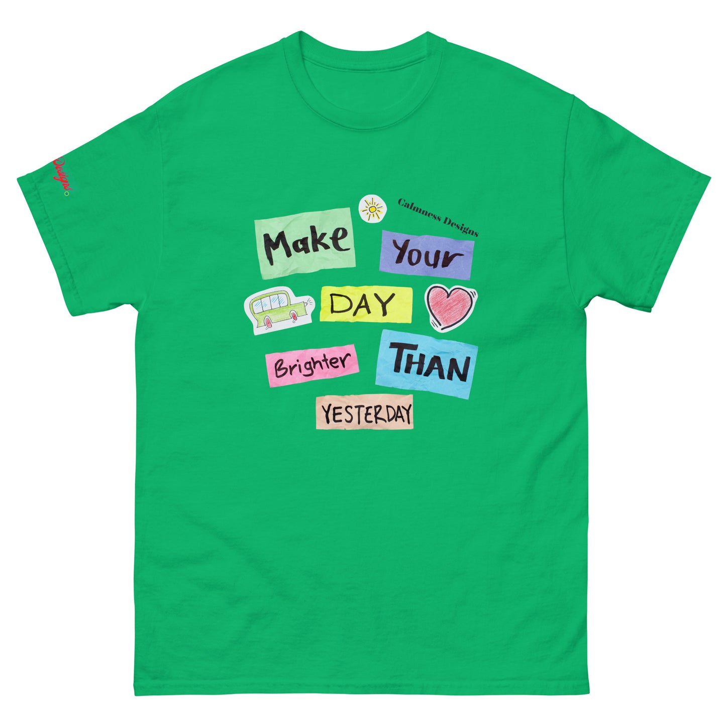 Make Your Day Brighter Than Yesterday, (BUS, HEART), Calmness Designs, Creative Designs, Men's classic tee