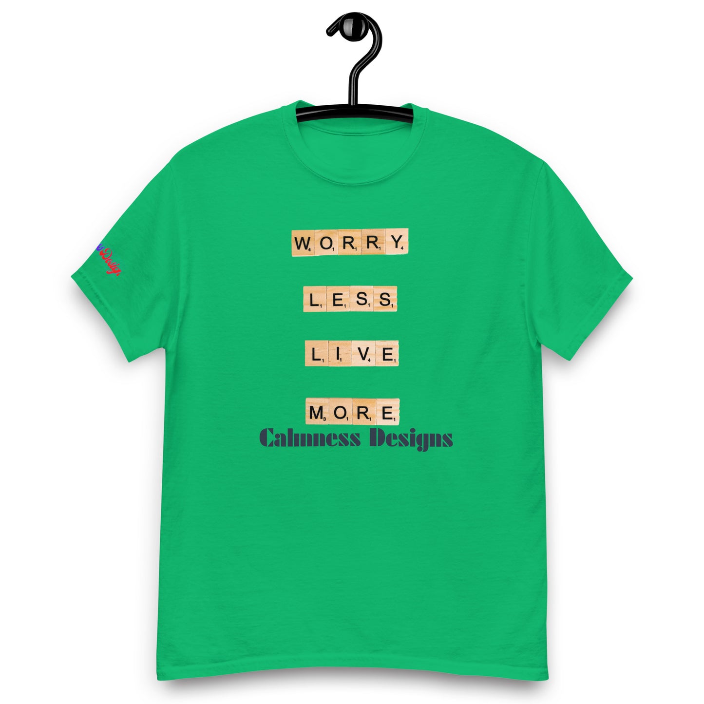 WORRY LESS LIVE MORE, Calmness Designs, Creative Designs, Creative, Genuine, Authentic,Men's classic tee