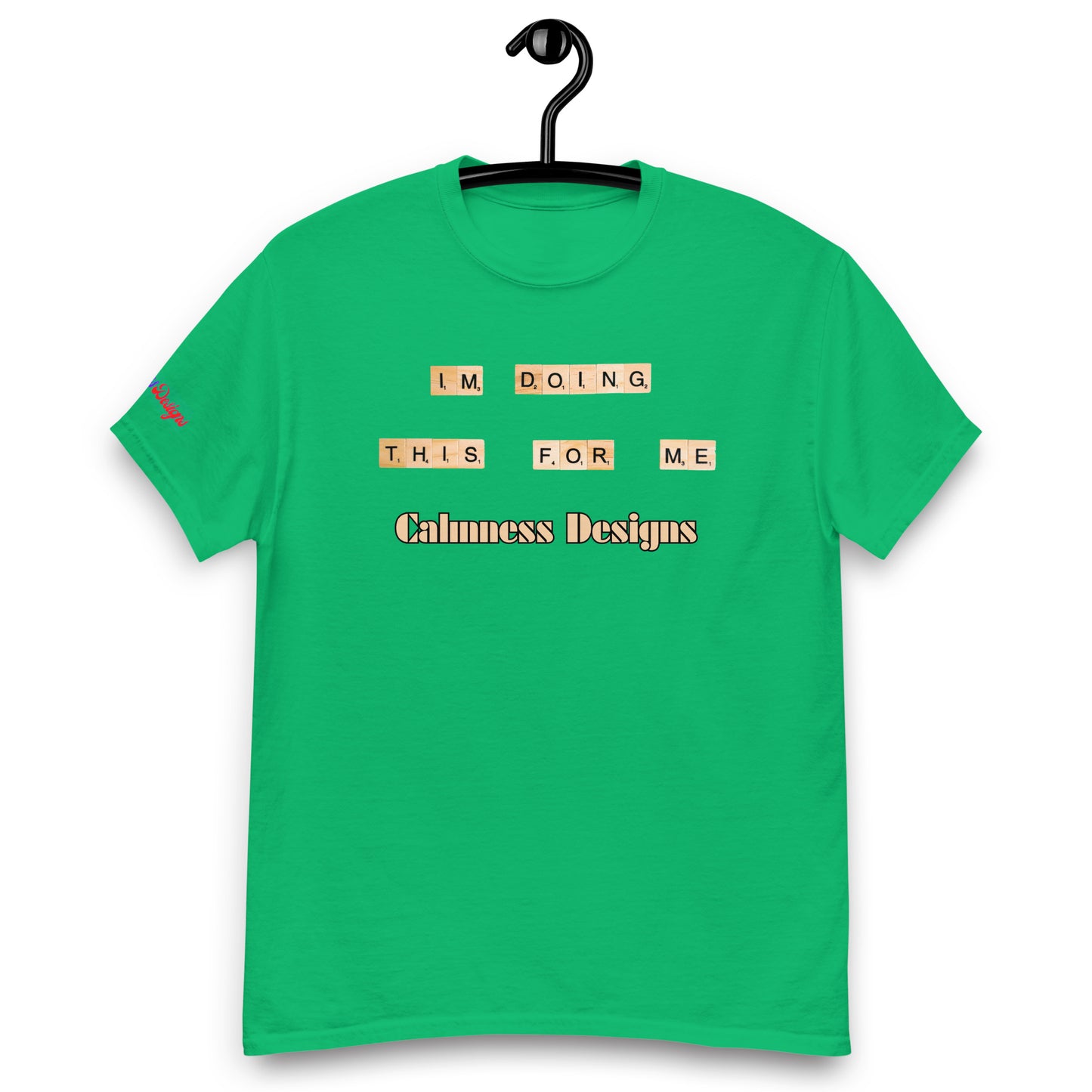 I'M DO THIS FOR ME, Calmness Designs, Creative Designs, Men's classic tee