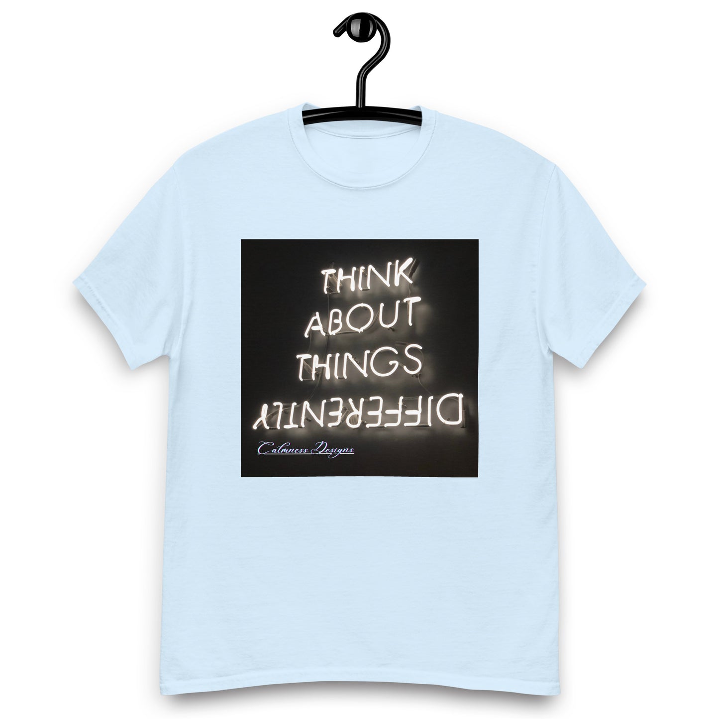 THINK ABOUT THINGS DIFFERENTLY, Calmness Designs, Creative Designs, Men's classic tee