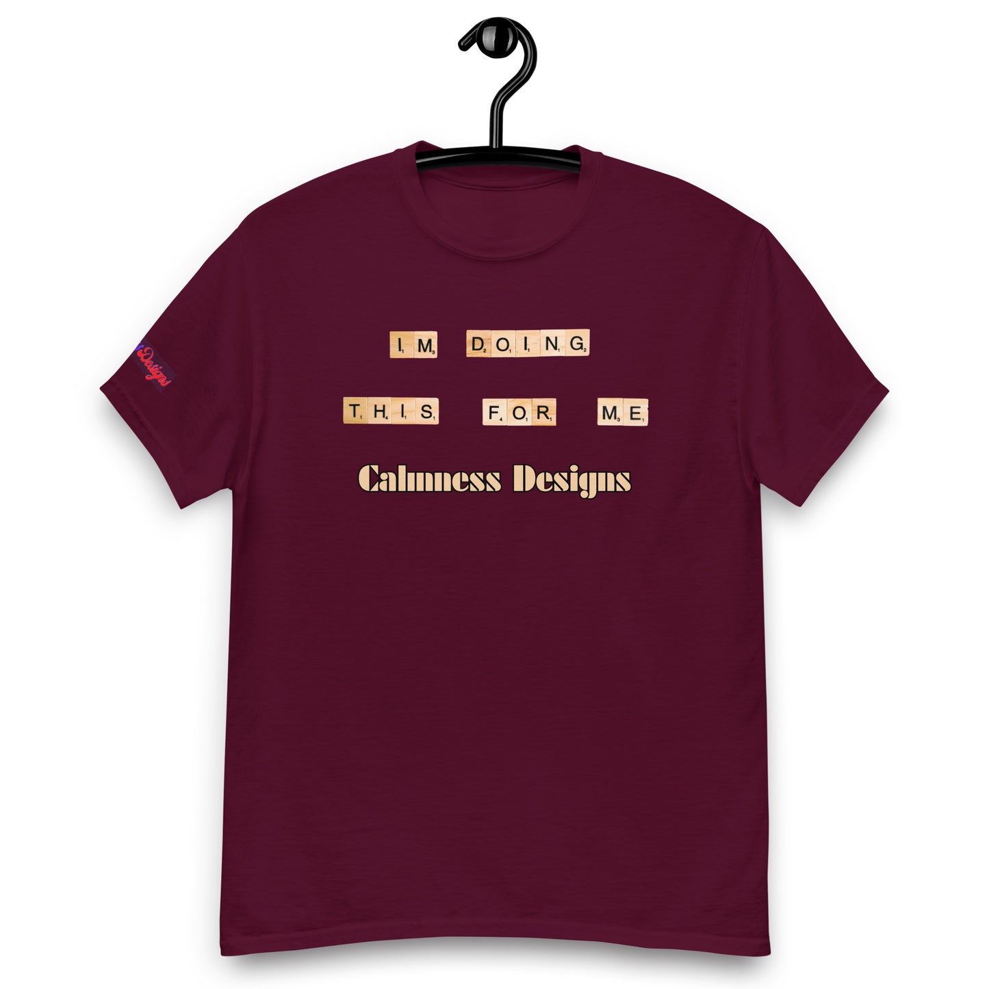 I'M DO THIS FOR ME, Calmness Designs, Creative Designs, Men's classic tee