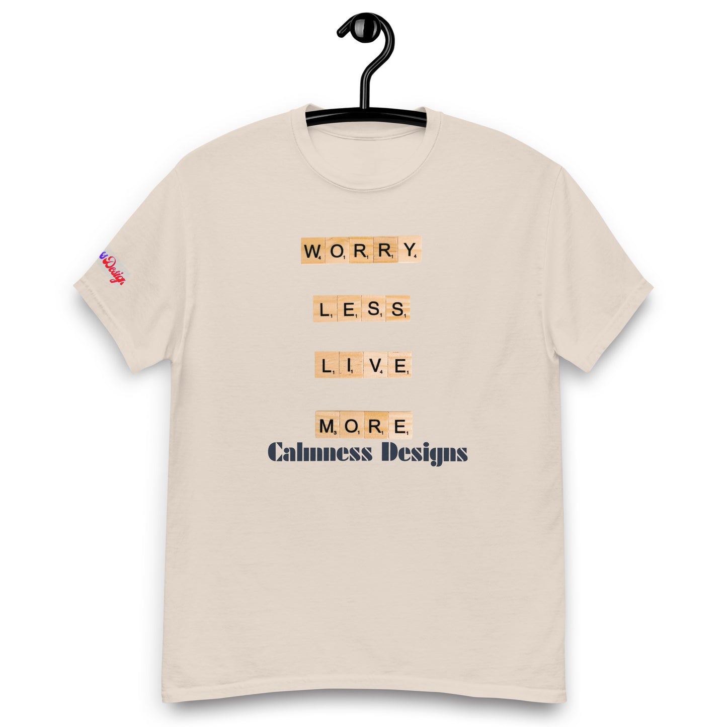 WORRY LESS LIVE MORE, Calmness Designs, Creative Designs, Creative, Genuine, Authentic,Men's classic tee