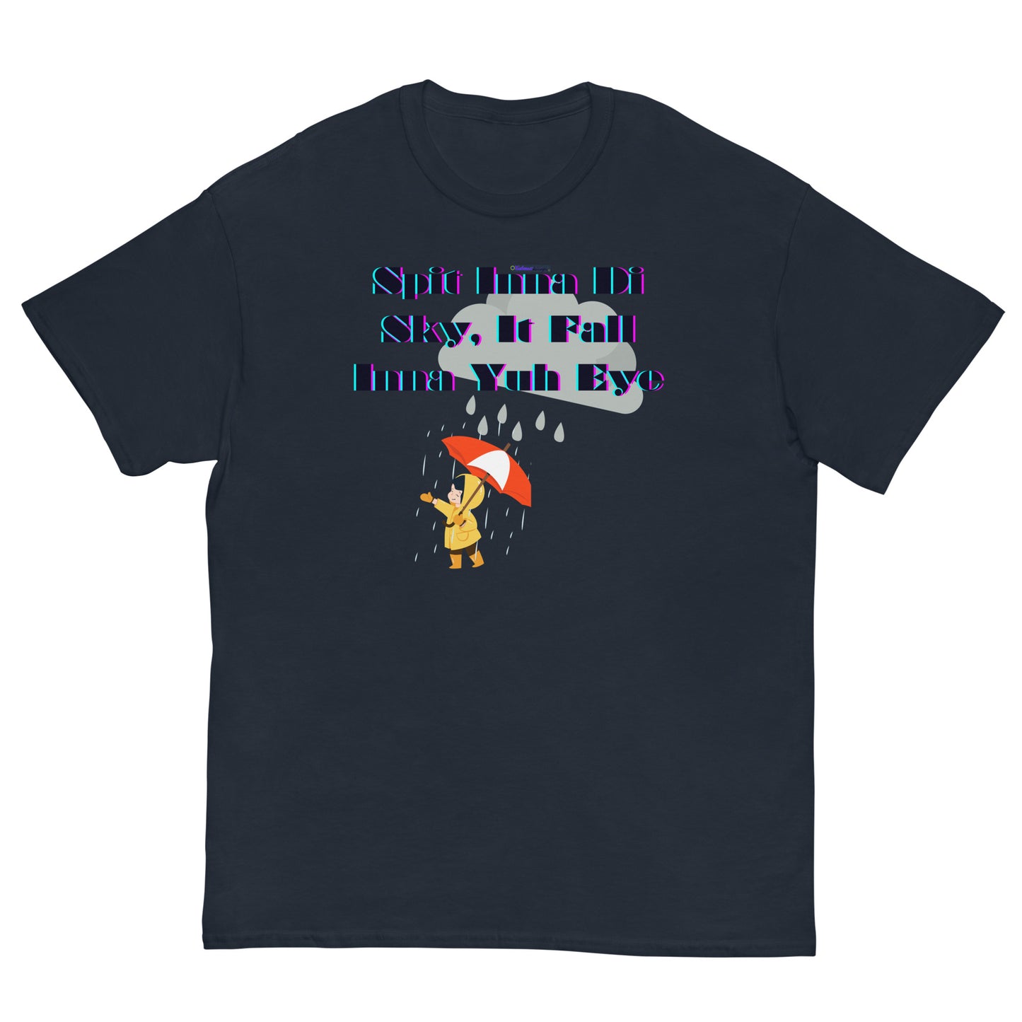 Spit Inna Di Sky, It Fall Inna Yuh Eye, Little Child With Umbrella in Raincoat, Cloud Rainy Calmness Designs, Men's classic tee