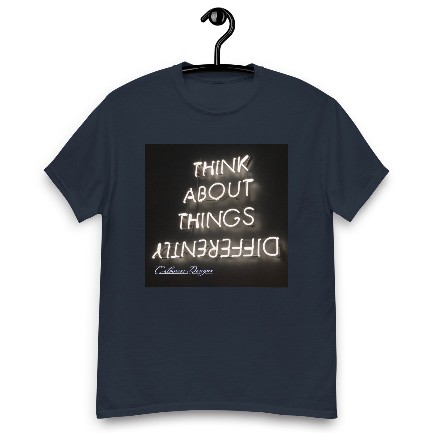 THINK ABOUT THINGS DIFFERENTLY, Calmness Designs, Creative Designs, Men's classic tee
