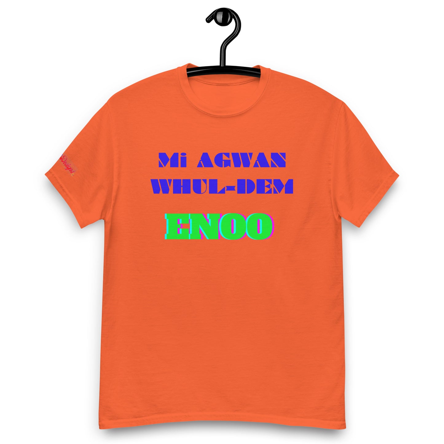 Mi AGWAN WHUL-DEM, ENOO, Creative Designs, Calmness Designs, Men's classic tee