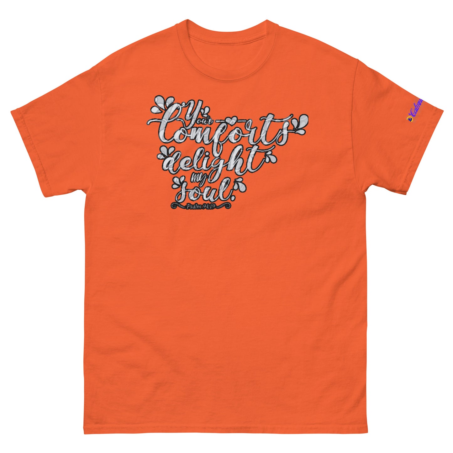 Your Comfort Delight my Soul : Psalm 94 : 19, Calmness Designs, Creative Designs, Men's classic tee