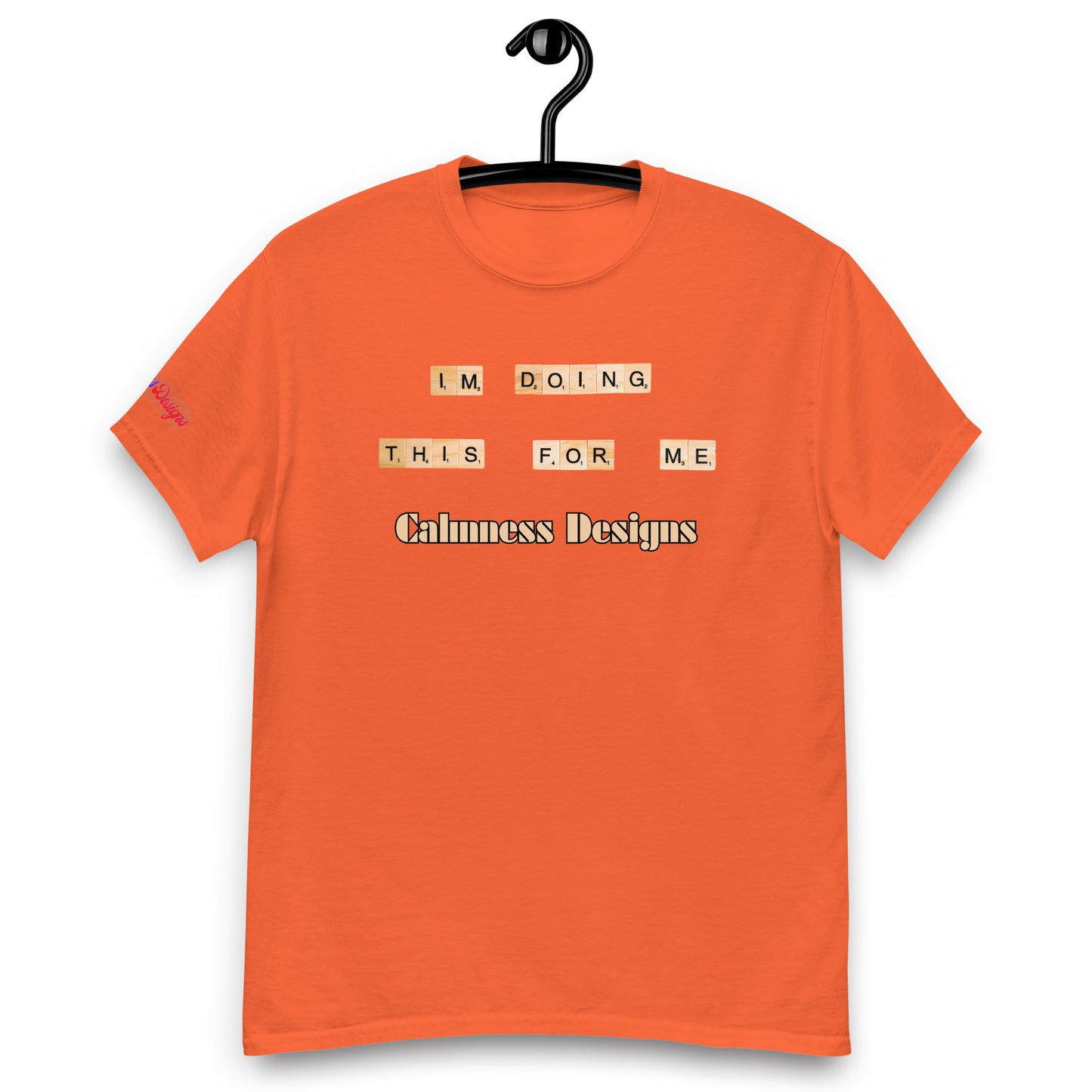 I'M DO THIS FOR ME, Calmness Designs, Creative Designs, Men's classic tee