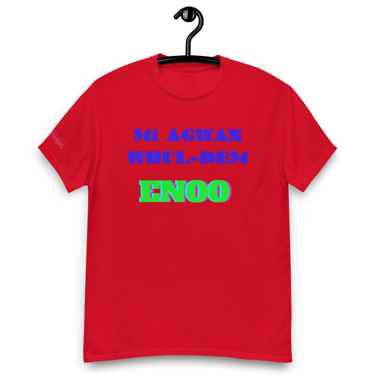 Mi AGWAN WHUL-DEM, ENOO, Creative Designs, Calmness Designs, Men's classic tee