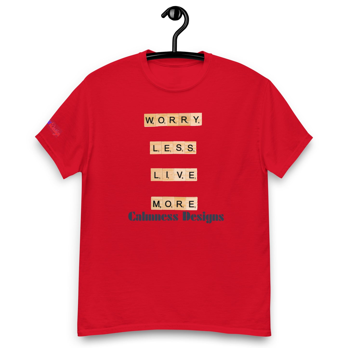 WORRY LESS LIVE MORE, Calmness Designs, Creative Designs, Creative, Genuine, Authentic,Men's classic tee