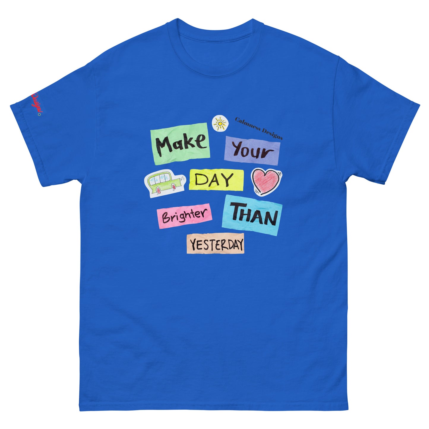 Make Your Day Brighter Than Yesterday, (BUS, HEART), Calmness Designs, Creative Designs, Men's classic tee