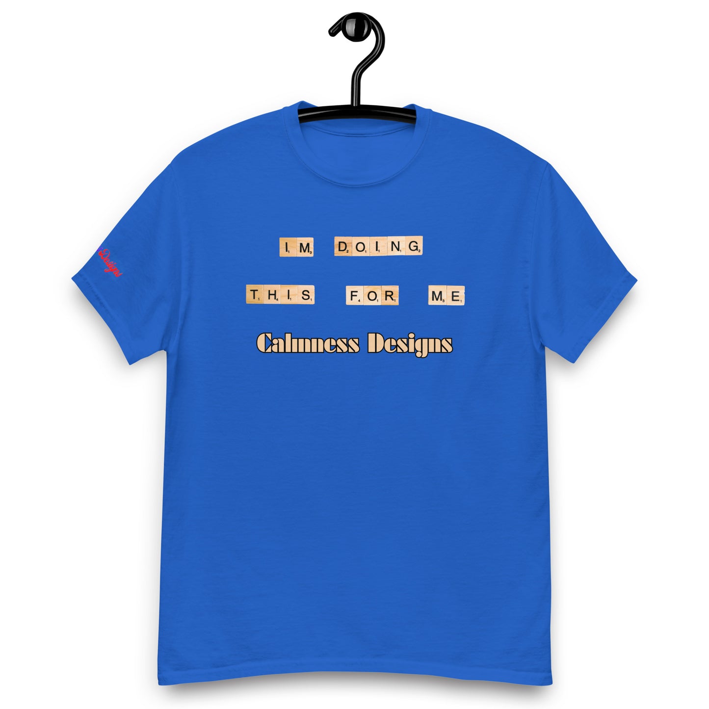I'M DO THIS FOR ME, Calmness Designs, Creative Designs, Men's classic tee