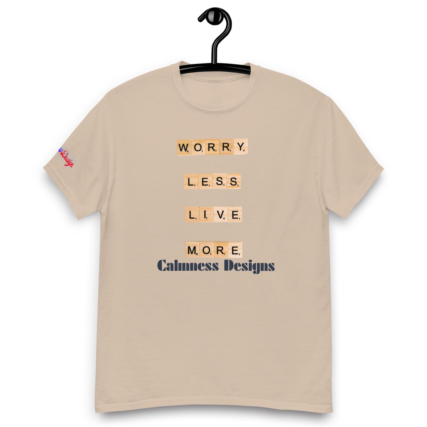 WORRY LESS LIVE MORE, Calmness Designs, Creative Designs, Creative, Genuine, Authentic,Men's classic tee