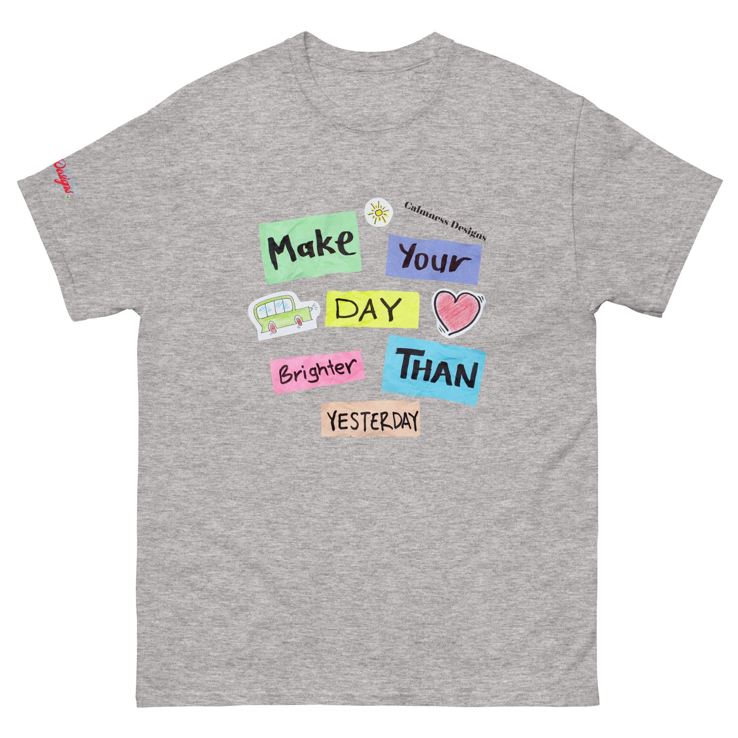 Make Your Day Brighter Than Yesterday, (BUS, HEART), Calmness Designs, Creative Designs, Men's classic tee