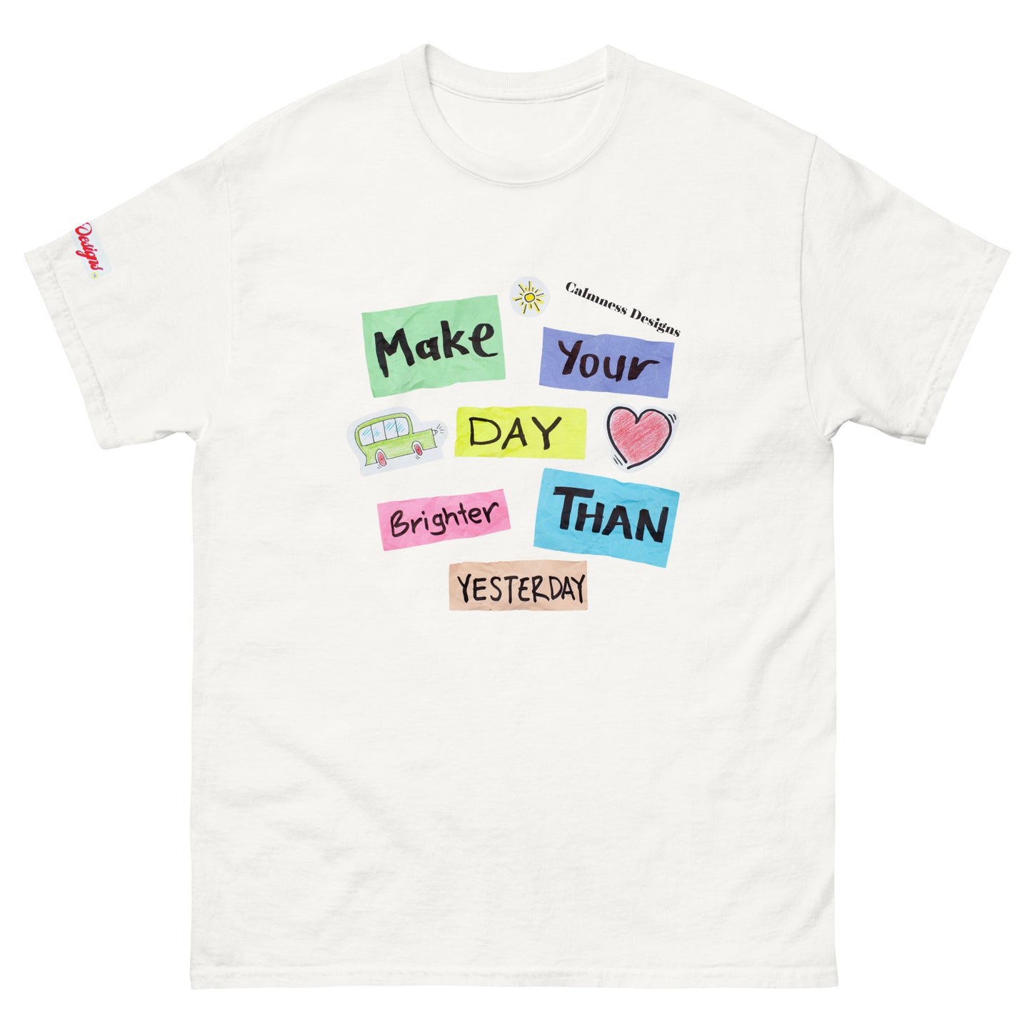 Make Your Day Brighter Than Yesterday, (BUS, HEART), Calmness Designs, Creative Designs, Men's classic tee