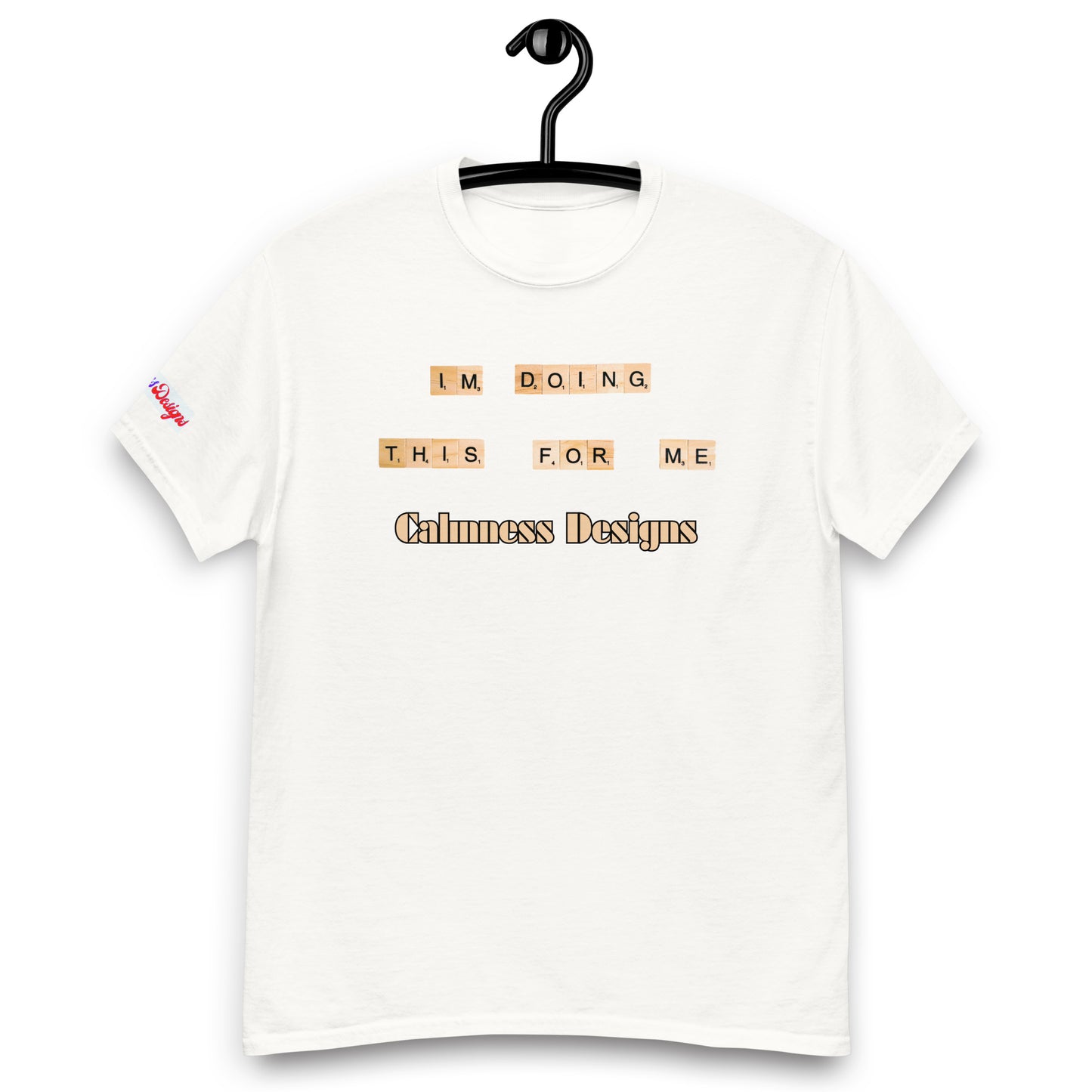 I'M DO THIS FOR ME, Calmness Designs, Creative Designs, Men's classic tee