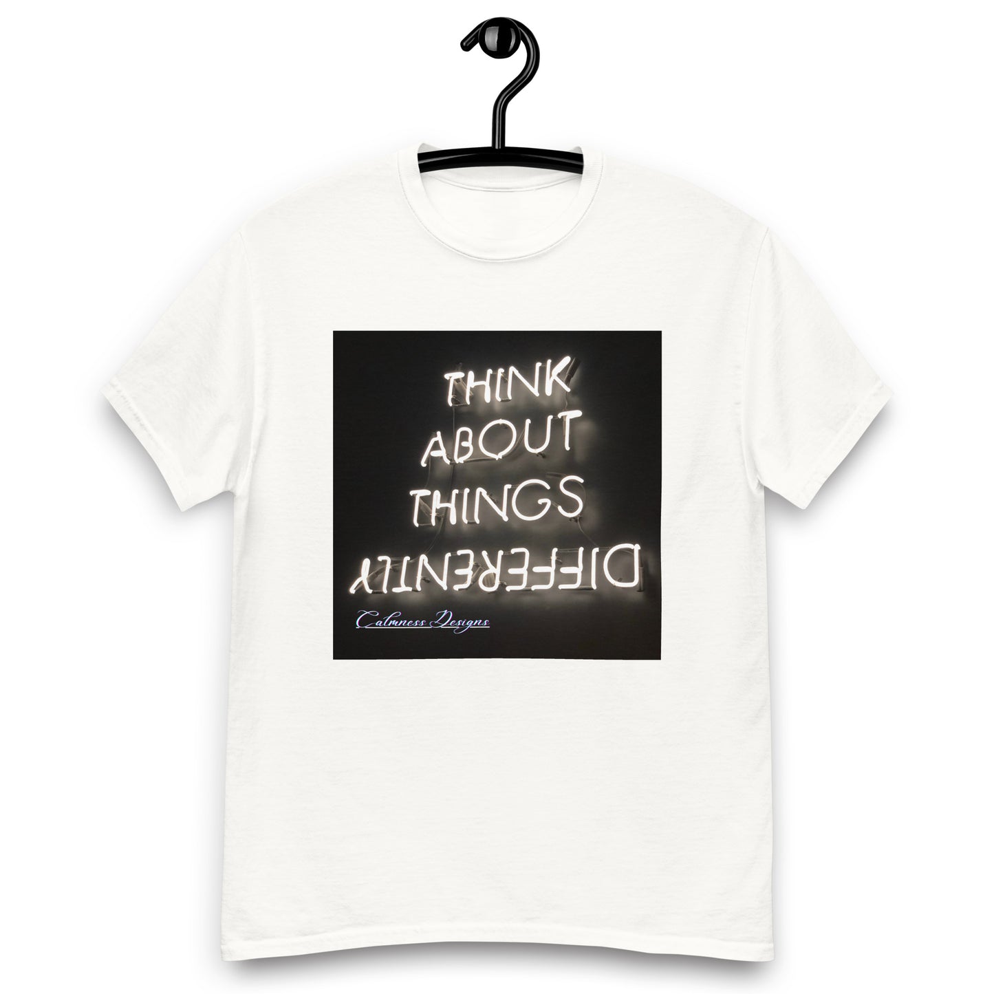 THINK ABOUT THINGS DIFFERENTLY, Calmness Designs, Creative Designs, Men's classic tee