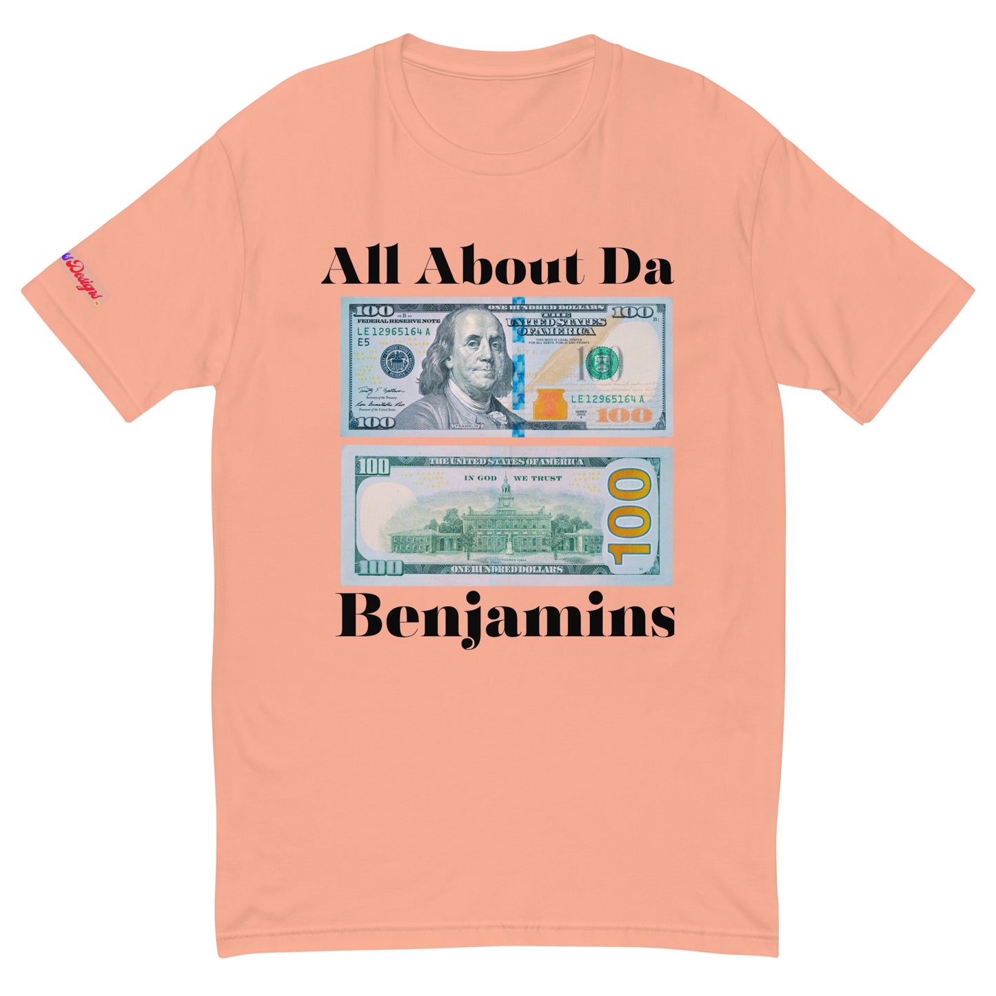 All About da Benjamins, US $100 Dollar Bills, Calmness Designs, Creative Designs, Short Sleeve T-shirt