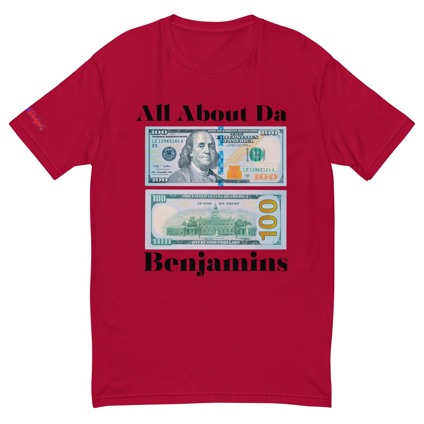 All About da Benjamins, US $100 Dollar Bills, Calmness Designs, Creative Designs, Short Sleeve T-shirt