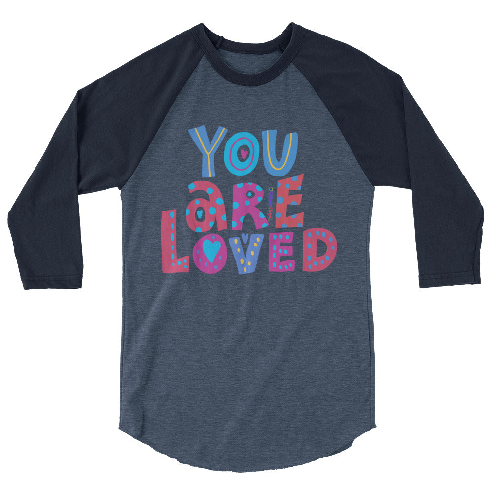 YOU ARE LOVED, Calmness Designs, 3/4 sleeve raglan shirt