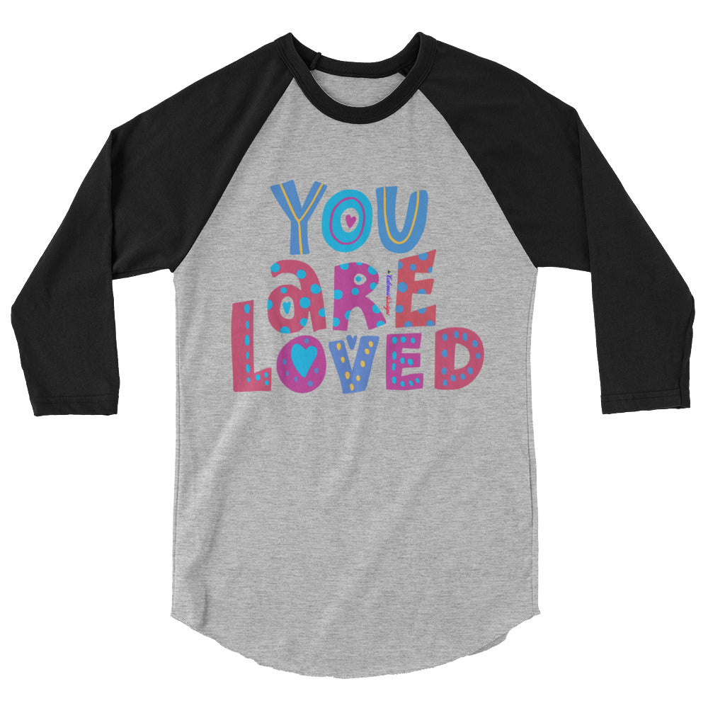 YOU ARE LOVED, Calmness Designs, 3/4 sleeve raglan shirt