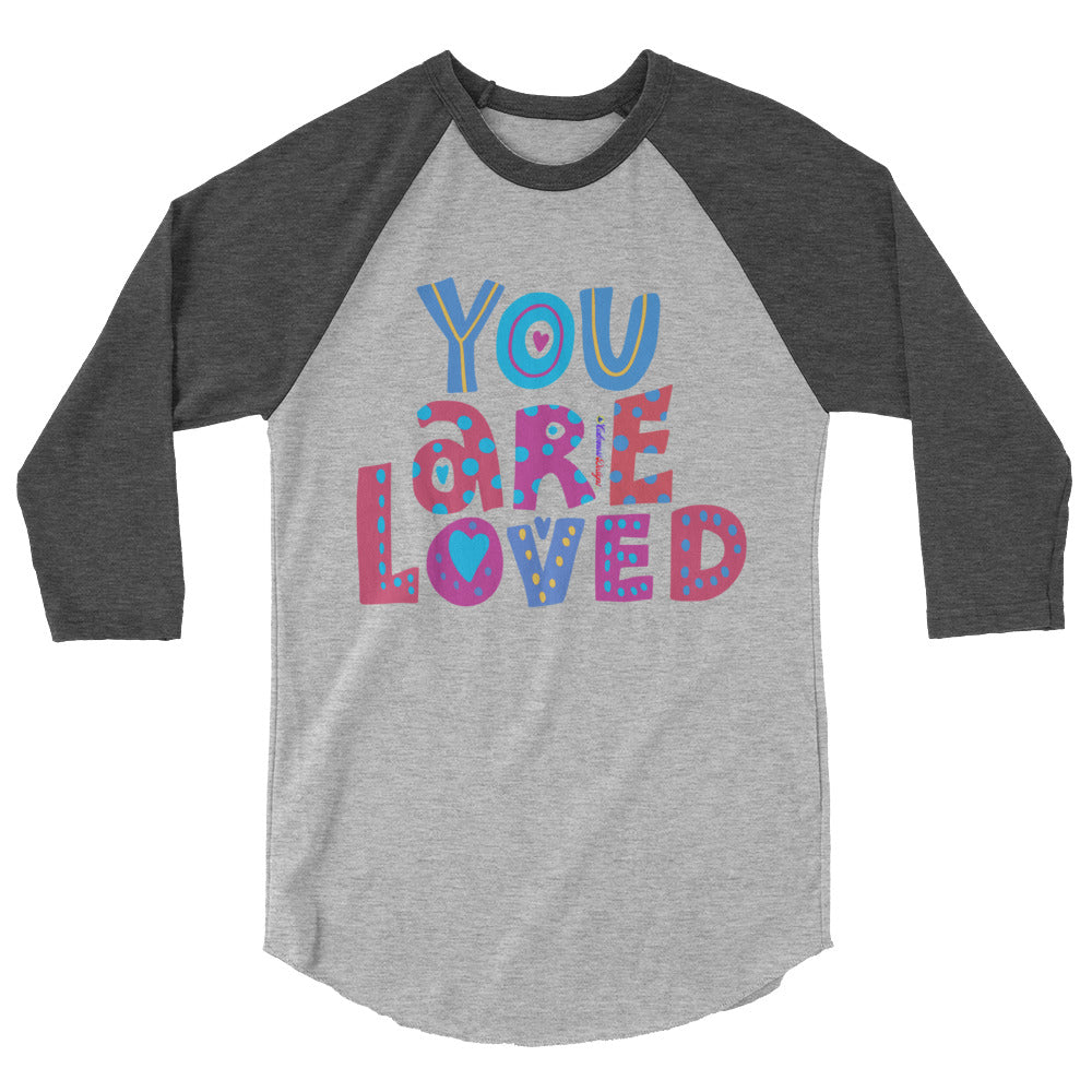 YOU ARE LOVED, Calmness Designs, 3/4 sleeve raglan shirt