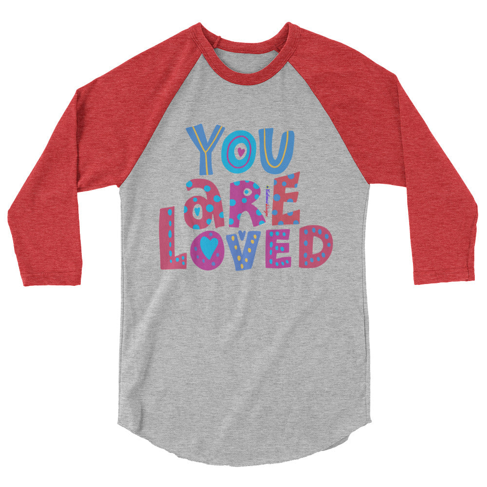 YOU ARE LOVED, Calmness Designs, 3/4 sleeve raglan shirt