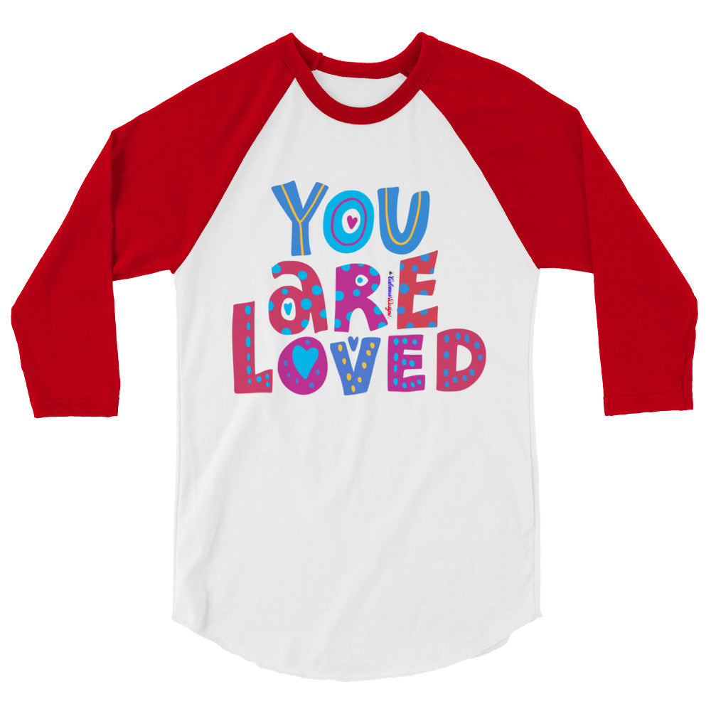 YOU ARE LOVED, Calmness Designs, 3/4 sleeve raglan shirt