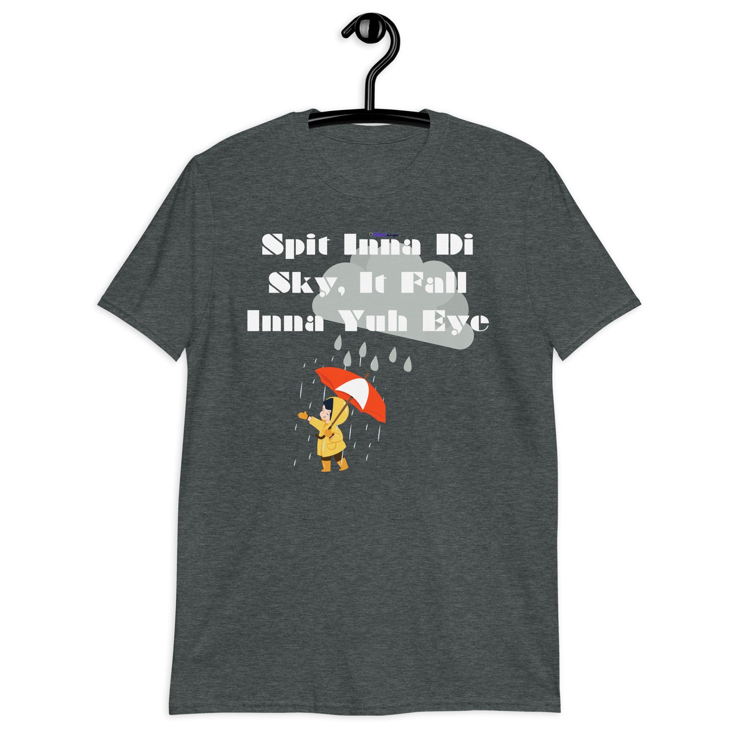 Spit Inna Di Sky, It Fall Inna Yuh Eye, Little Child With Umbrella in Raincoat, Cloud Rainy Calmness Designs,Short-Sleeve Unisex T-Shirt