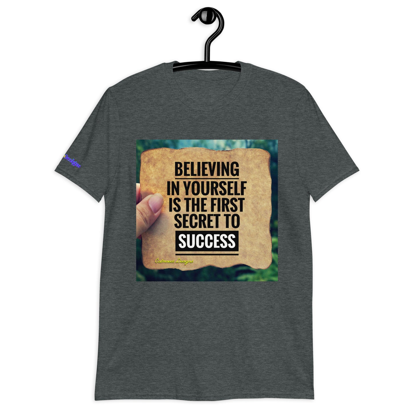 BELIEVING IN YOURSELF IS THE FIRST SECRET TO SUCCESS, Short-Sleeve Unisex T-Shirt