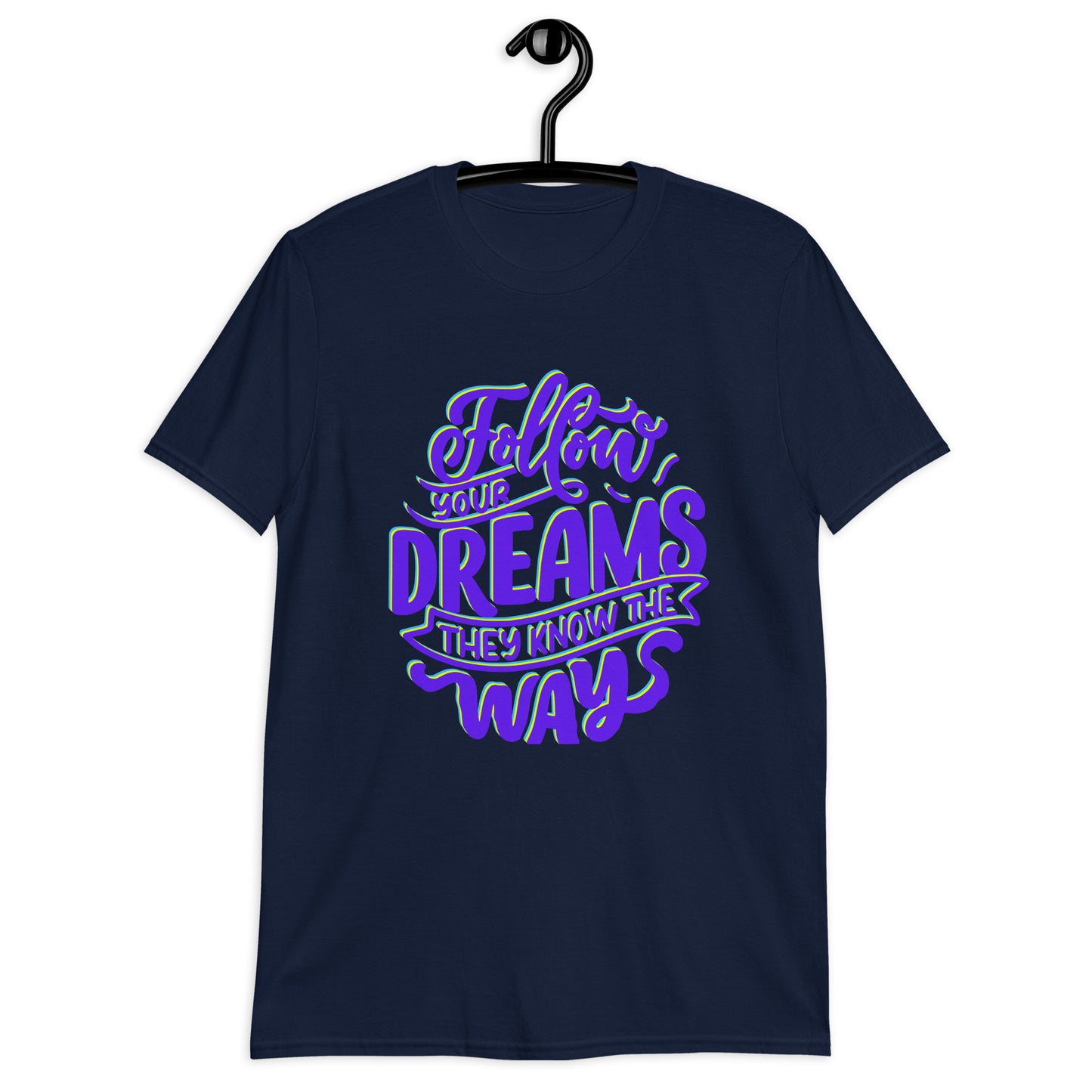 Follow your Dreams They Know the Ways, Calmness Designs, Short-Sleeve Unisex T-Shirt