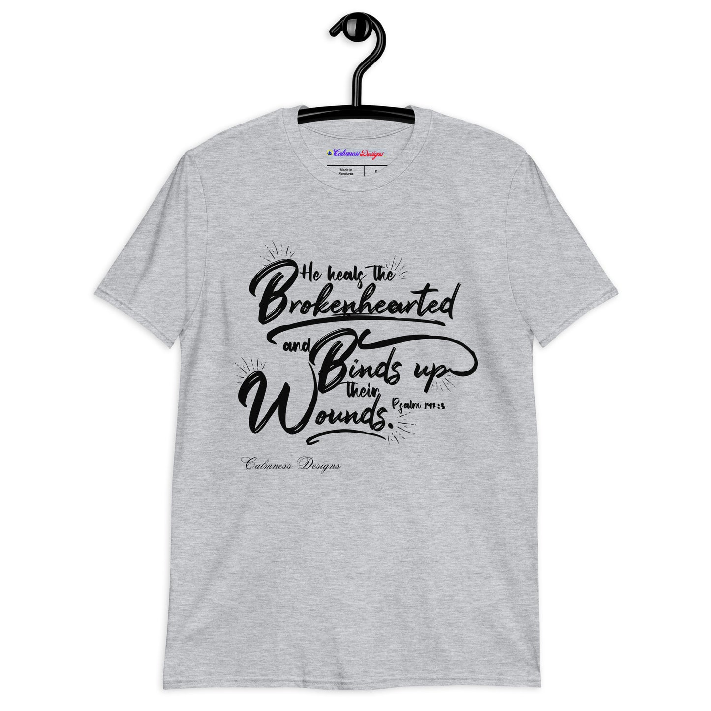 He Heals The Brokenhearted and Binds Up Their Wounds, Calmness Designs, Creative Designs, Short-Sleeve Unisex T-Shirt