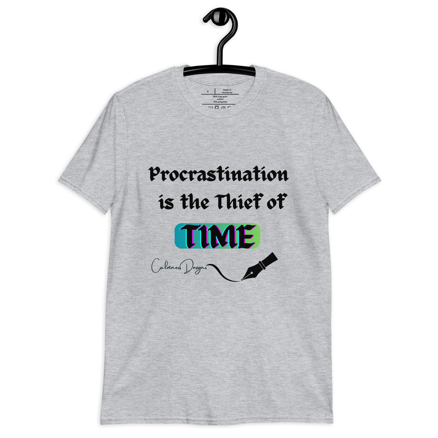Procrastination is the Thief of TIME, Calmness Designs, Short-Sleeve Unisex T-Shirt