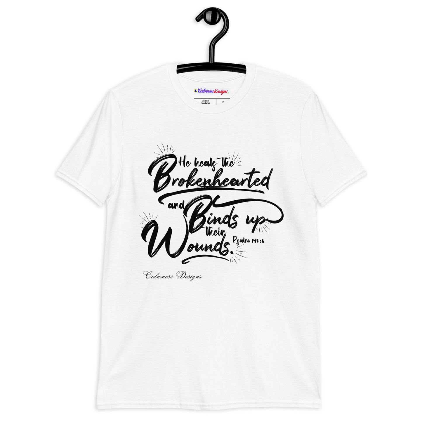 He Heals The Brokenhearted and Binds Up Their Wounds, Calmness Designs, Creative Designs, Short-Sleeve Unisex T-Shirt