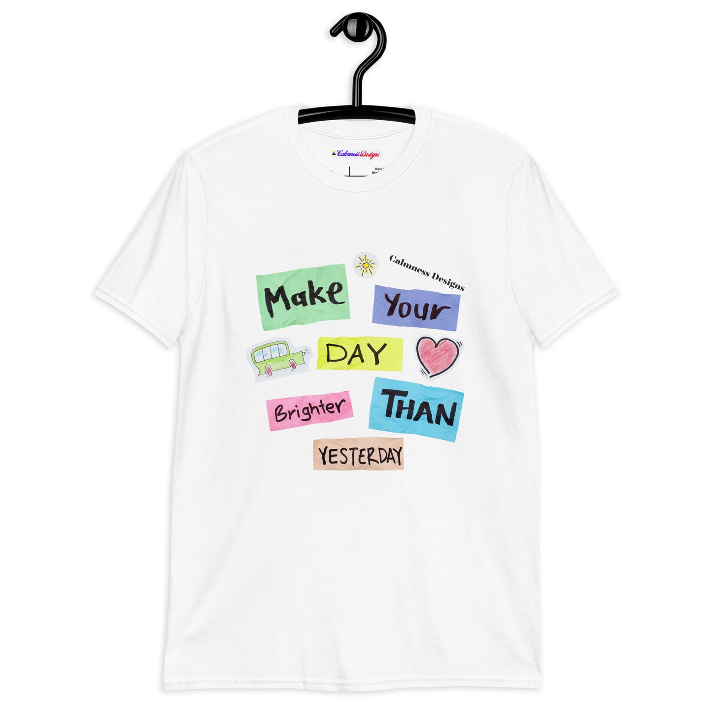 Make Your Day Brighter Than Yesterday, (BUS, HEART), Calmness Designs, Creative Designs, Short-Sleeve Unisex T-Shirt