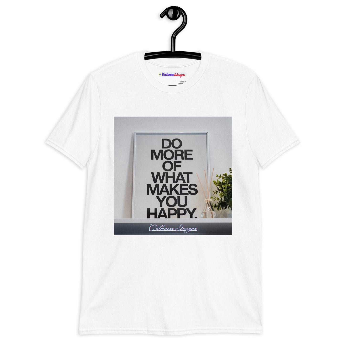 DO MORE OF WHAT MAKES YOU HAPPY, Calmness Designs, Creative Designs, Short-Sleeve Unisex T-Shirt